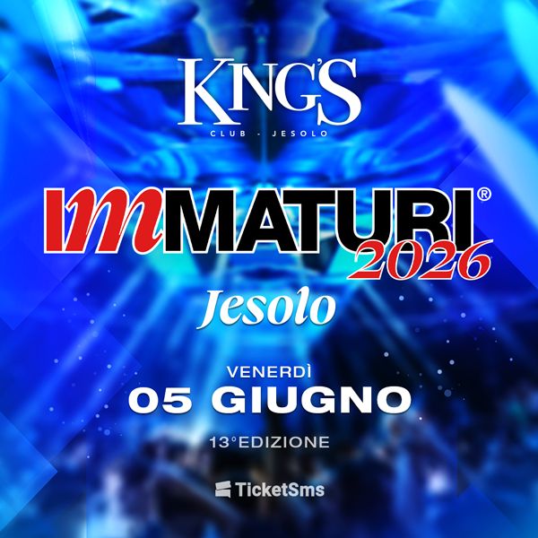 Immaturi Jesolo 2026 KINGS CLUB