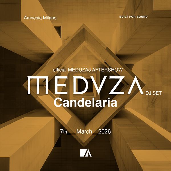 MEDUZA3 OFFICIAL AFTERSHOW Amnesia Milano