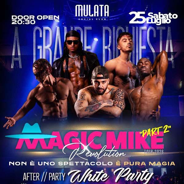 Magic Mike Live - Chicamale Aftershow - White Party - Mulata Mulata Bari