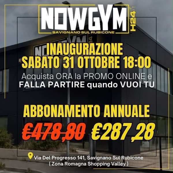 Promozione Apertura NOWGYMH24 SAVIGNANO SUL RUBICONE NOWGYM-H24 Forlì