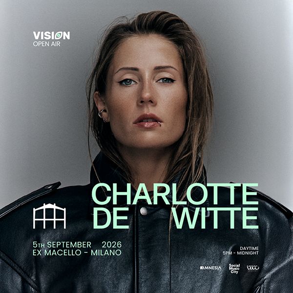 Charlotte de Witte at Vision Open Air Ex Macello - Vision