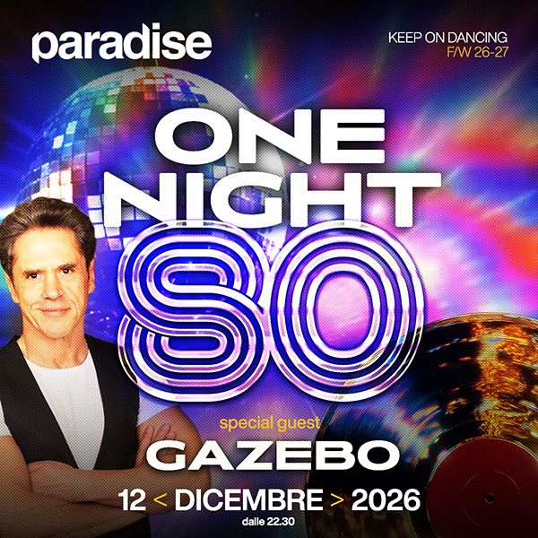 ONE NIGHT 80 - GAZEBO Paradise Montereale Valcellina