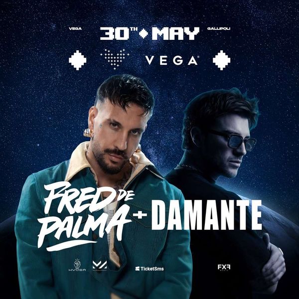 Fred De Palma + Andrea Damante Vega Discoteque 