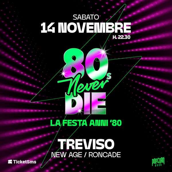 80s Never Die NEW AGE CLUB Roncade