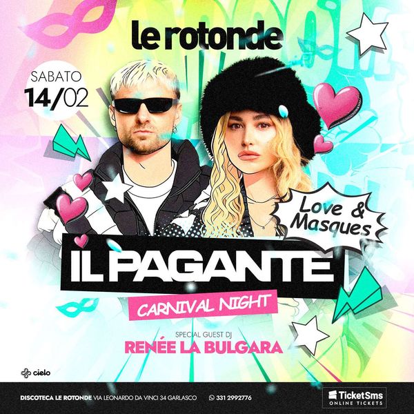 Il Pagante - Love & Masques Carnival Discoteca Le Rotonde