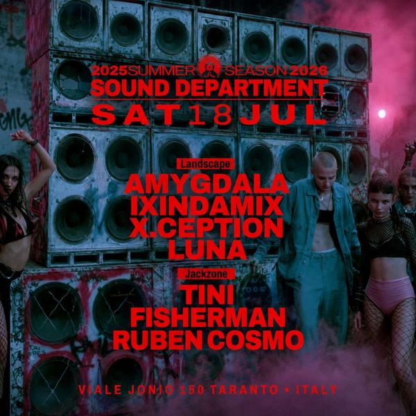 Sound department 18 Jul w/ Amygdala,Ixindamix, and Tini SOUND DEPARTMENT 