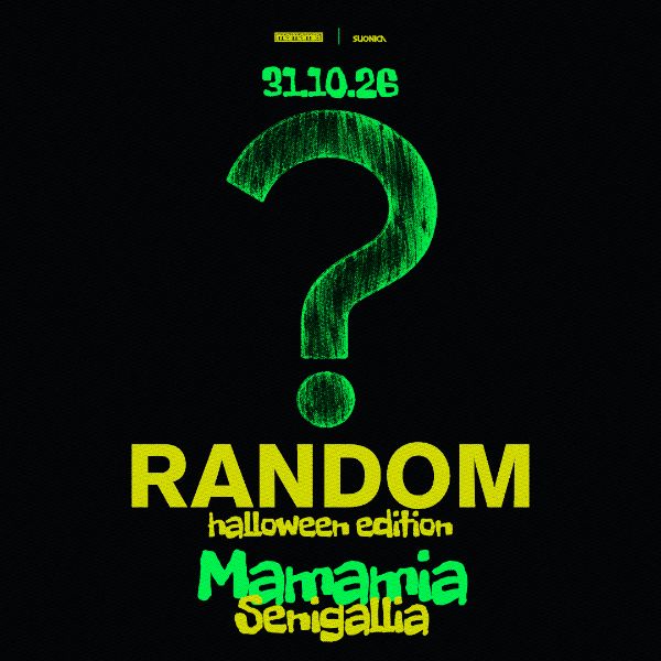 Random - Una Festa a Caso  MAMAMIA SENIGALLIA
