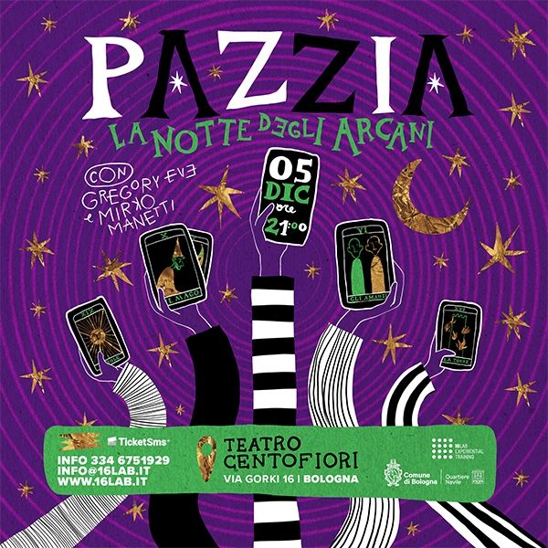Pazzia - La notte degli arcani Teatro Centofiori Bologna
