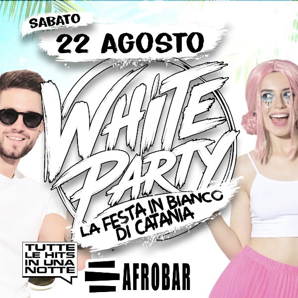 White Party - La Festa in Bianco di Catania Afrobar  Catania