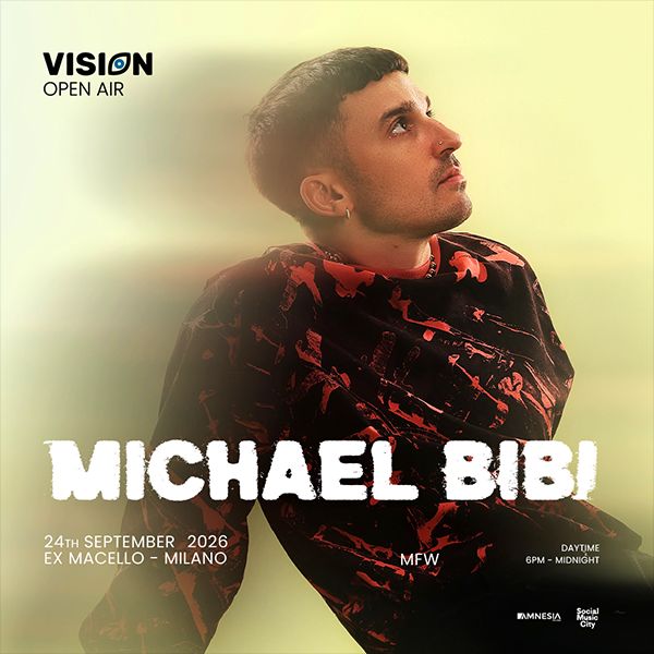 Vision open air Mfw presents Michael Bibi at Ex-Macello Ex Macello - Vision