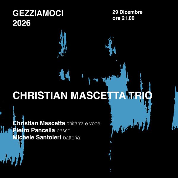 Christian Mascetta Trio // Gezziamoci2026 Casa Cava Matera