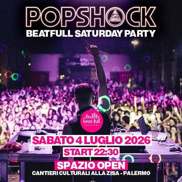 PopShock / BeatFull Saturday Party Cantieri Culturali alla Zisa Palermo