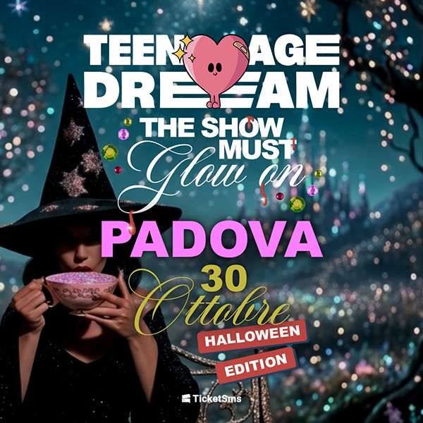 Teenage Dream HALL PADOVA