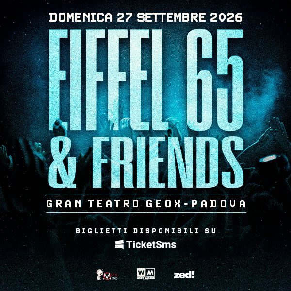Eiffel 65 and Friends Gran Teatro Geox