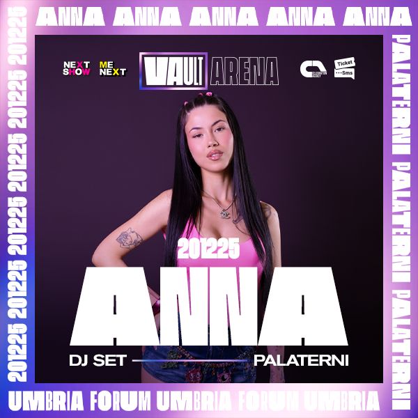 Anna - Vault Arena PalaTerni
