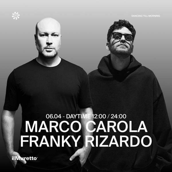 DayTime w/ Marco Carola + Franky Rizardo ilMuretto®