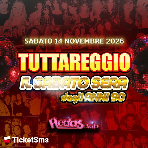 TUTTAREGGIO - IL SABATO SERA DEGLI ANNI 90 Redas Montecchio Emilia