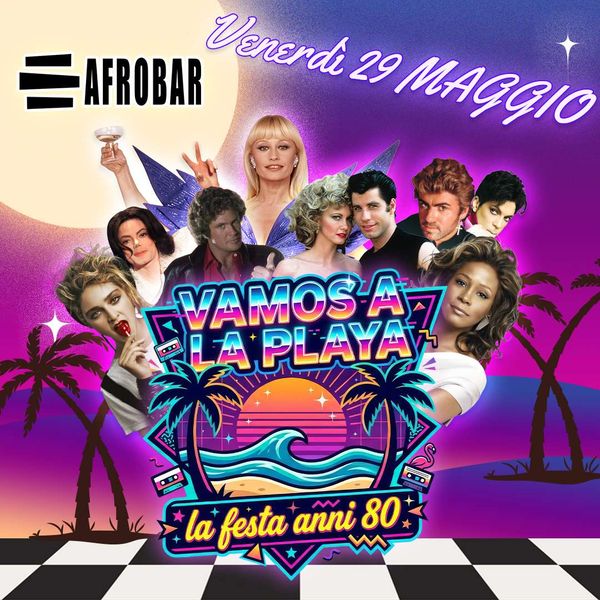 Festa Anni 80  - Vamos A La Playa Afrobar 