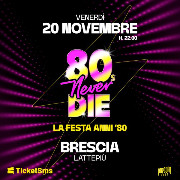 80s Never Die Lattepiù live Brescia