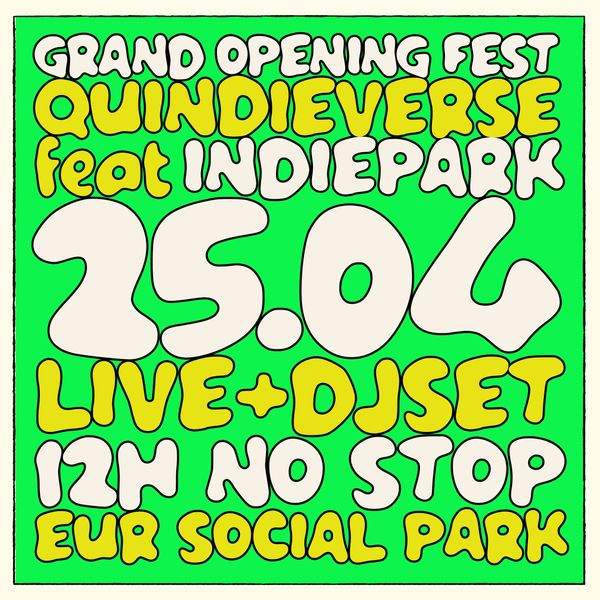 QUINDIEVERSE + INDIEPARK - Grand Opening Fest Eur Social Park