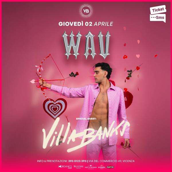 Wav - La studentesca di Vicenza - Special Guest Villabanks VILLA BONIN Club & Dinner