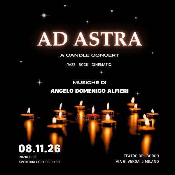 AD ASTRA A Candle Concert. Musiche di Angelo Domenico Alfieri Teatro del Borgo
