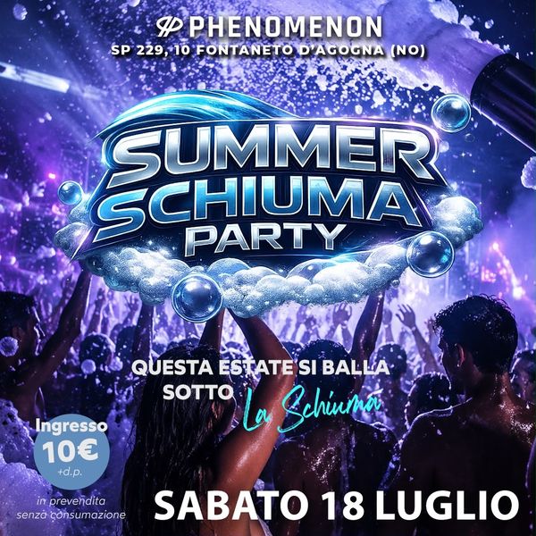 Summer Schiuma Party Phenomenon Fontaneto D'Agogna