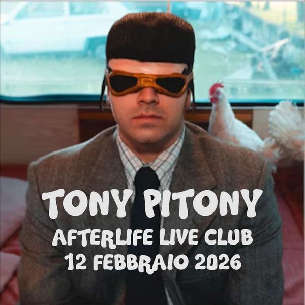 Tony Pitony Afterlife live club - sala concerto