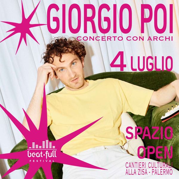 BeatFull Festival -  Giorgio Poi - Concerto con archi + Laila Al Habash  in duo 4 Luglio 2026 Cantieri Culturali alla Zisa