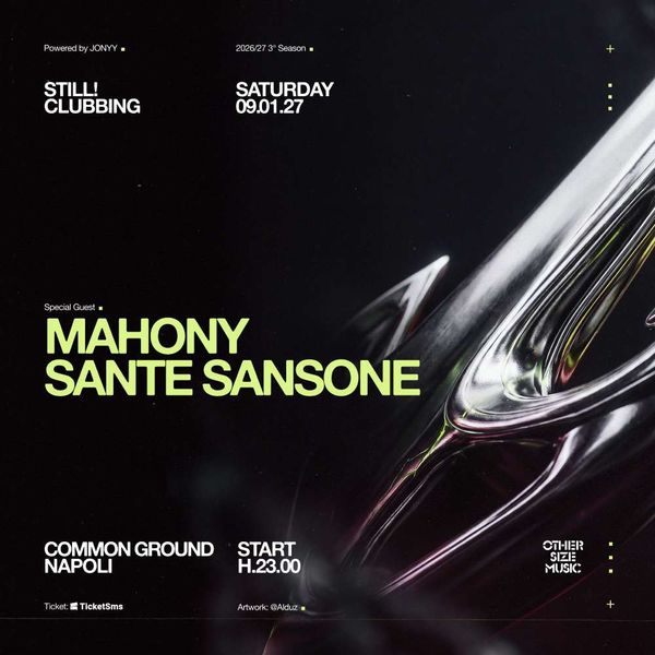 STILL PRESENTS: MAHONY - SANTE SANSONE COMMON GROUND Agnano