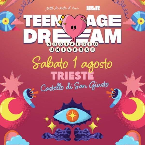 Teenage Dream Castello San Giusto 