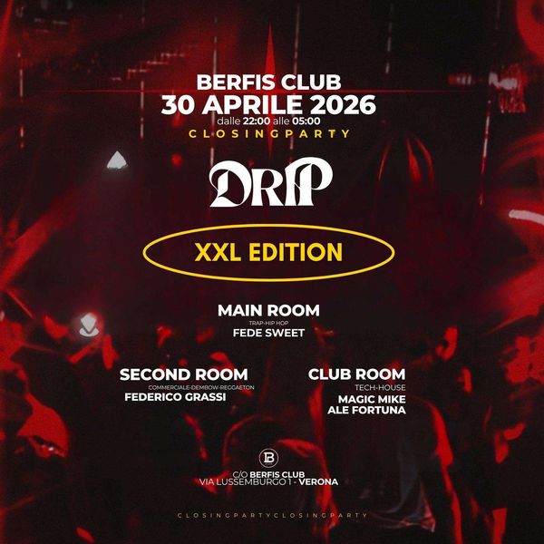 Drip XXL closing party  BERFI S CLUB