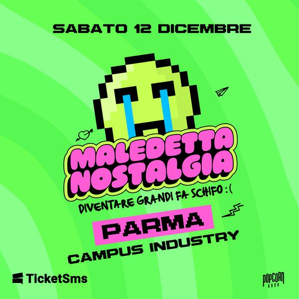 Maledetta Nostalgia Campus industry Parma