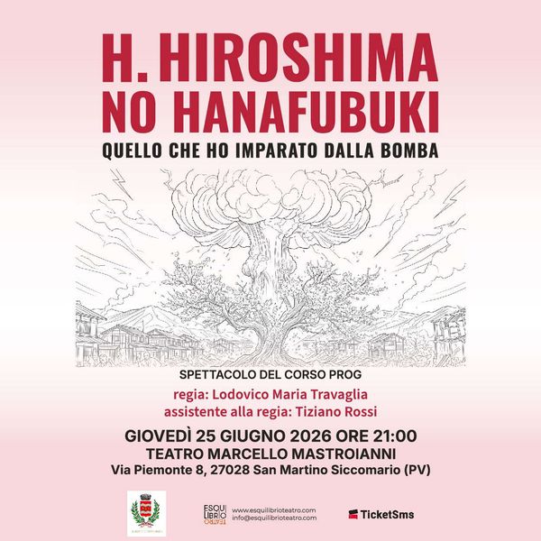 H. Hiroshima no hanafubuki ovvero quello che ho imparato dalla bomba TEATRO MARCELLO MASTROIANNI