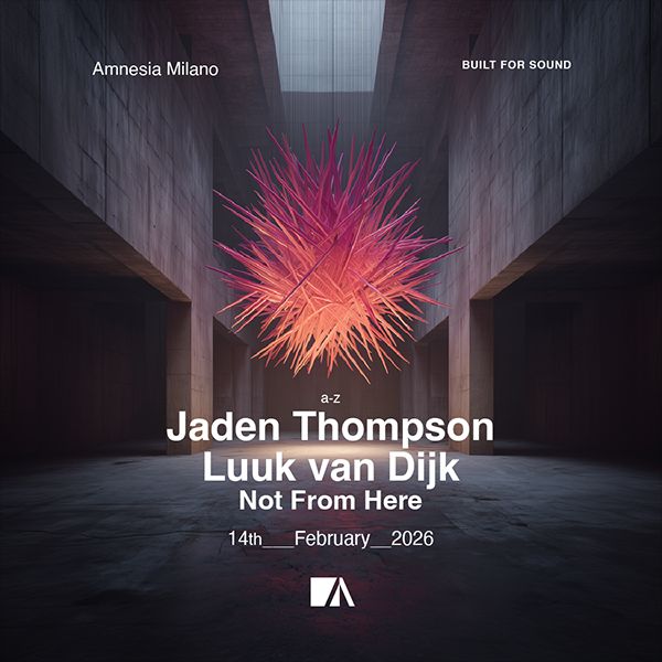 Jaden Thompson + Luuk Van Dijk Amnesia Milano