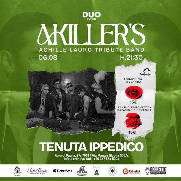 AKILLER'S - Official Tribute Band achille lauro TENUTA IPPEDICO - TURISMO RURALE Ruvo Di Puglia