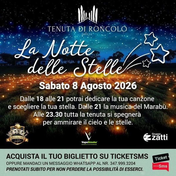 La Notte Delle Stelle Societa Agricola Venturini Baldini Quattro Castella