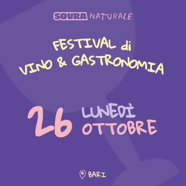 Sovranaturale - Il salone dei vini - Day 2 Spazio Murat BARI