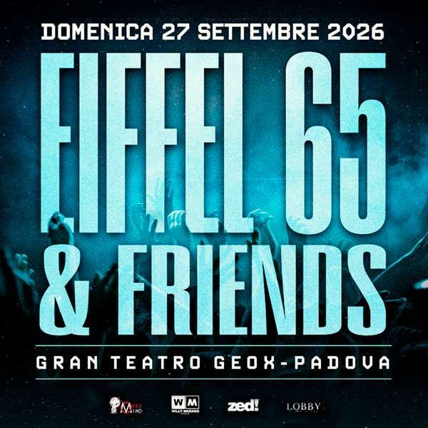 Eiffel 65 and Friends Gran Teatro Geox