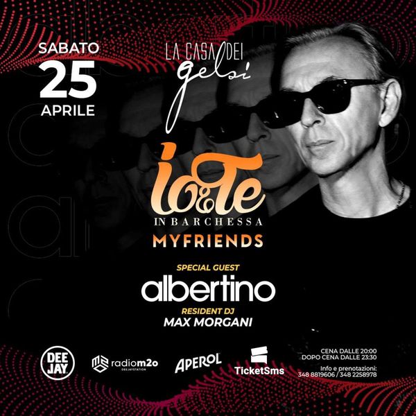 Io e Te e My Friends  presentano: Albertino  La Casa dei Gelsi
