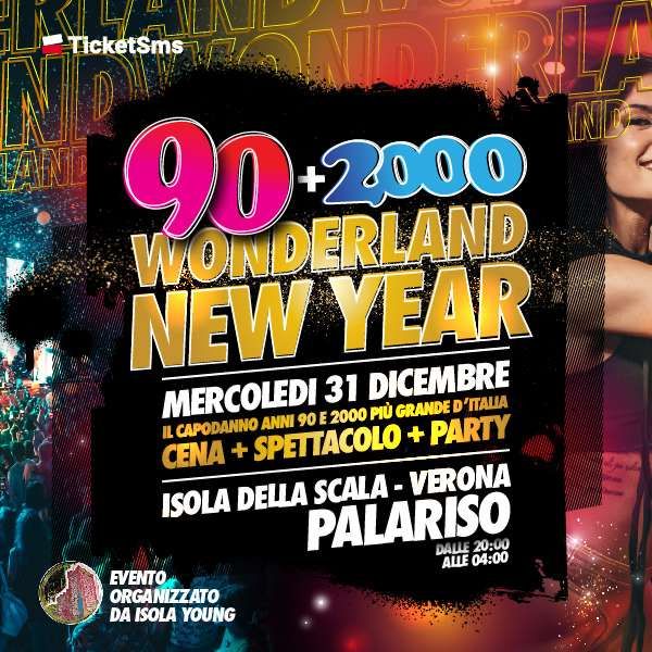 90 + 2000 Wonderland Palariso Isola della Scala