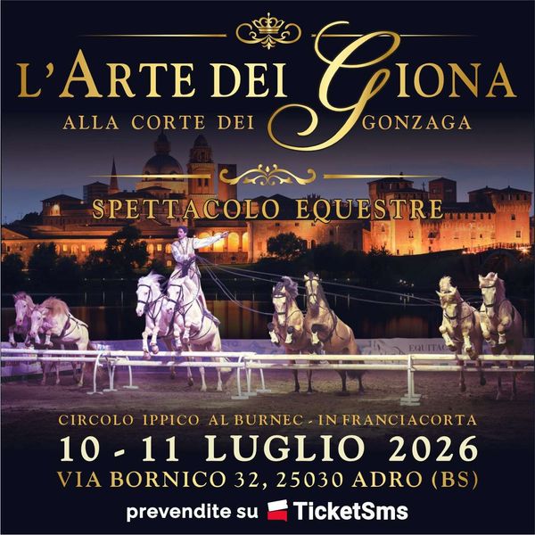 10/07 L'Arte Dei  Giona - Alla Corte Dei Gonzaga CIRCOLO IPPICO AL BURNEC FRANCIACORTA