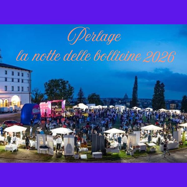 Perlage La Notte delle Bollicine 15 Edizione Castello di Udine Pasian di Prato
