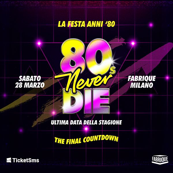 80s Never Die  Fabrique Milano