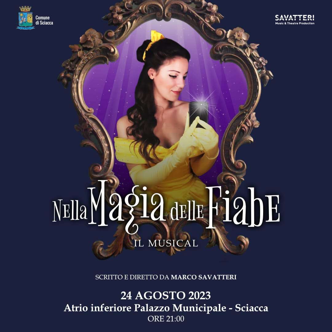 NELLA MAGIA DELLE FIABE - IL MUSICAL di Marco Savatteri ATRIO INFERIORE- COMUNE DI SCIACCA