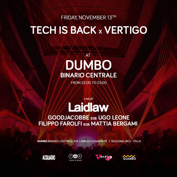 Tech is Back meets Vertigo w/Laidlaw Binario Centrale Bologna