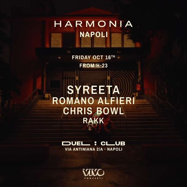 Harmonia // Syreeta // Romano Alfieri // Chris Bowl // Rakk Duel Club