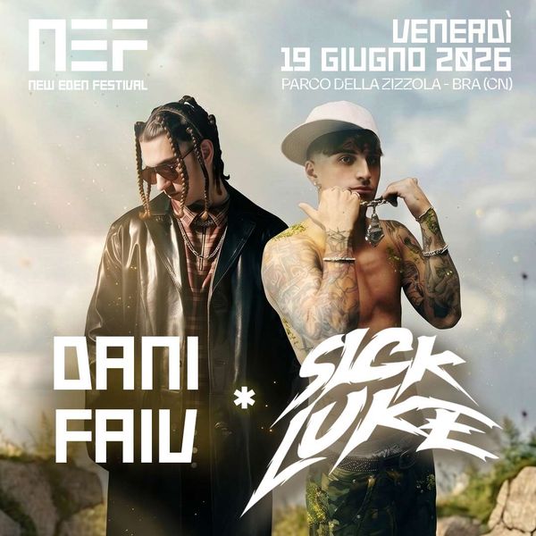 Sick Luke + Dani Faiv - New Eden Festival Parco della Zizzola