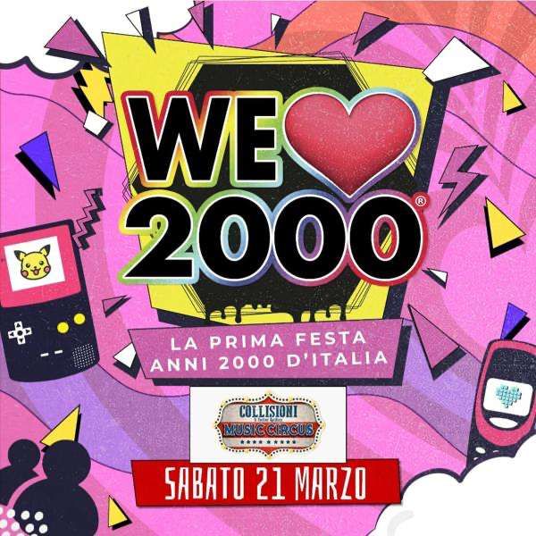 We Love 2000   Collisioni Rock Circus