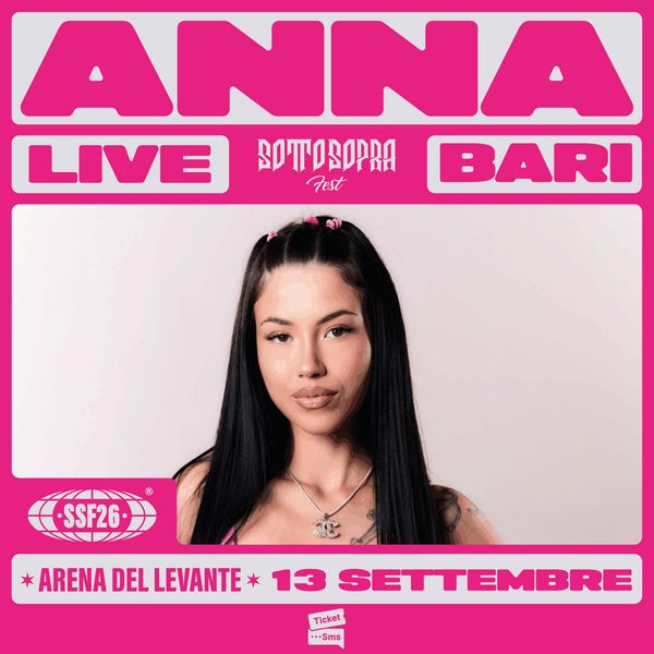 Anna Live - SOTTOSOPRA FEST Arena del Levante C/O Fiera del Levante BARI